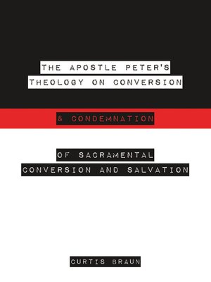 cover image of The Apostle Peter's Theology on Conversion & Condemnation